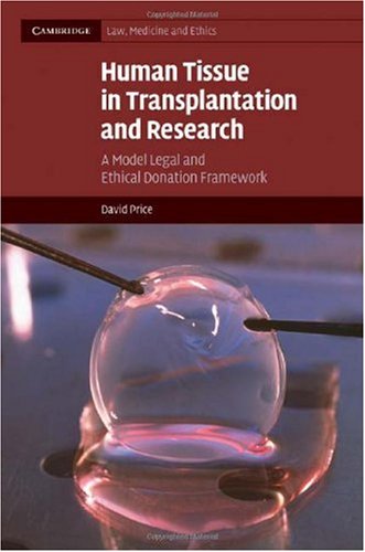 Human Tissue in Transplantation and Research: A Model Legal and Ethical Donation Framework 2009