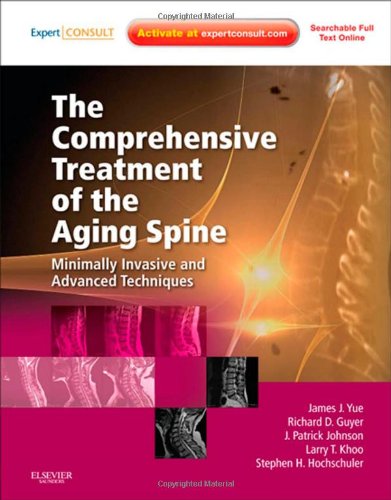 The Comprehensive Treatment of the Aging Spine: Minimally Invasive and Advanced Techniques 2011