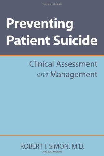 Preventing Patient Suicide: Clinical Assessment and Management 2011