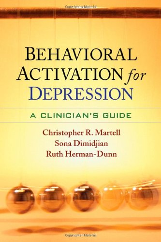 Behavioral Activation for Depression: A Clinician's Guide 2010