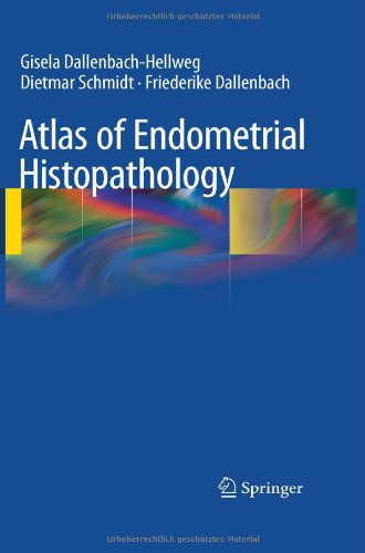 Atlas of Endometrial Histopathology 2010