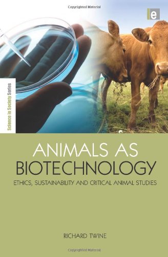 حیوانات به عنوان بیوتکنولوژی: اخلاق، پایداری و مطالعات حیاتی حیوانات