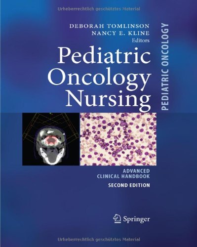 Pediatric Oncology Nursing: Advanced Clinical Handbook 2009