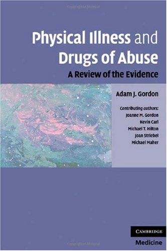 Physical Illness and Drugs of Abuse: A Review of the Evidence 2010