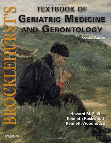 Brocklehurst's Textbook of Geriatric Medicine and Gerontology 2010