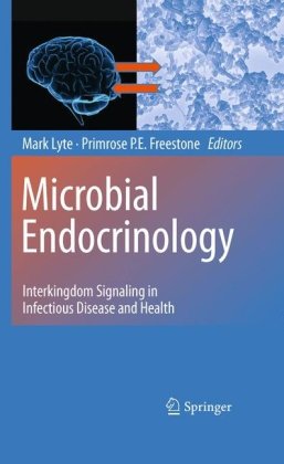 Microbial Endocrinology: Interkingdom Signaling in Infectious Disease and Health 2010