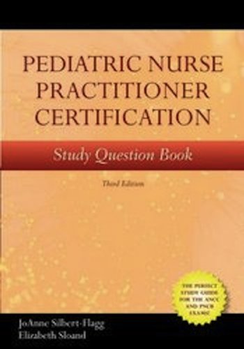Pediatric Nurse Practitioner Certification Study Question Book 2010