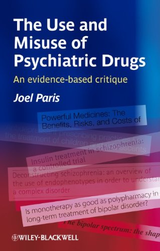 The Use and Misuse of Psychiatric Drugs: An Evidence-Based Critique 2010