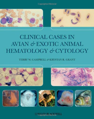 Clinical Cases in Avian and Exotic Animal Hematology and Cytology 2010