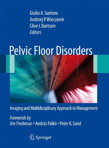 Pelvic Floor Disorders: Imaging and Multidisciplinary Approach to Management 2010