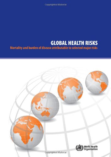 Global Health Risks: Mortality and Burden of Disease Attributable to Selected Major Risks 2009