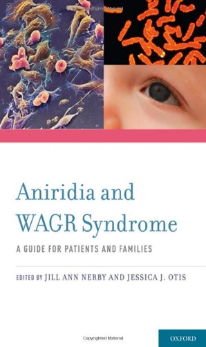 Aniridia and WAGR Syndrome: A Guide for Patients and Their Families 2010