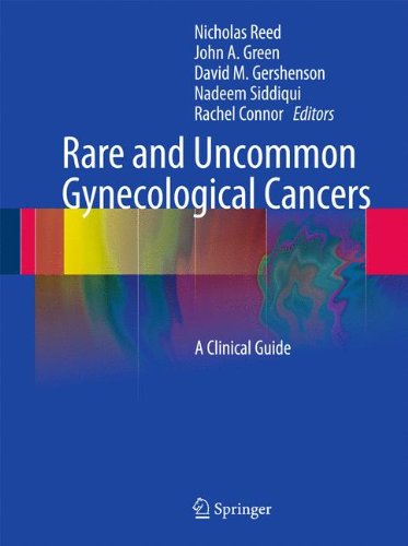 Rare and Uncommon Gynecological Cancers: A Clinical Guide 2010
