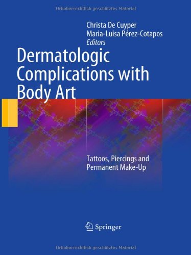 Dermatologic Complications with Body Art: Tattoos, Piercings and Permanent Make-Up 2009