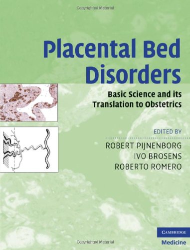 Placental Bed Disorders: Basic Science and its Translation to Obstetrics 2010