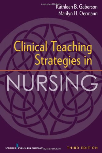 Clinical Teaching Strategies in Nursing, Third Edition 2010