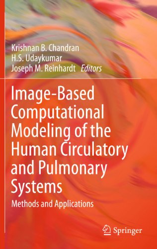 Image-Based Computational Modeling of the Human Circulatory and Pulmonary Systems: Methods and Applications 2010