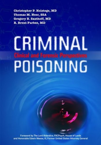 Criminal Poisoning: Clinical and Forensic Perspectives: Clinical and Forensic Perspectives 2010