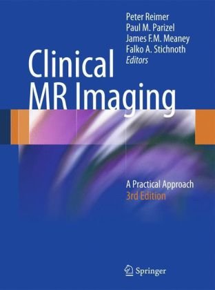 Clinical MR Imaging: A Practical Approach 2010