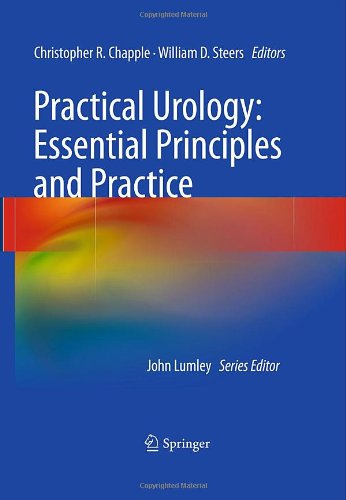 Practical Urology: Essential Principles and Practice: Essential Principles and Practice 2011