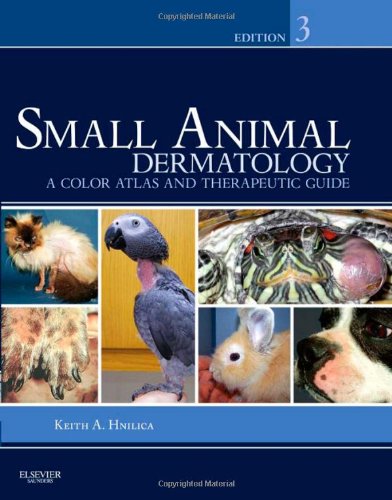 Small Animal Dermatology: A Color Atlas and Therapeutic Guide 2011