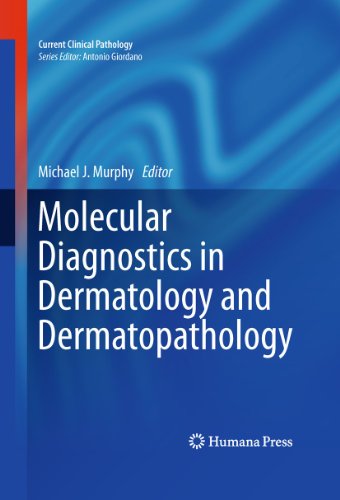Molecular Diagnostics in Dermatology and Dermatopathology 2011