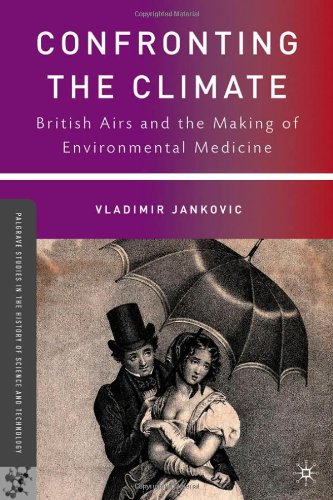Confronting the Climate: British Airs and the Making of Environmental Medicine 2010
