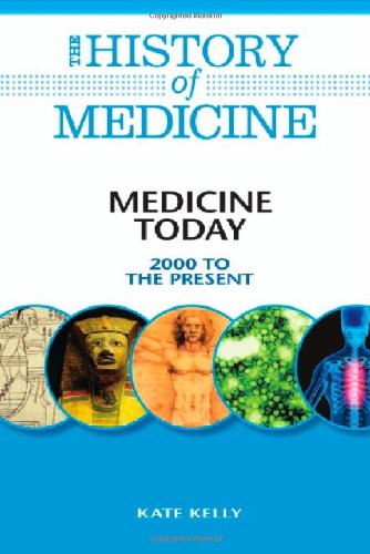 Medicine Today: 2000 to the Present 2010
