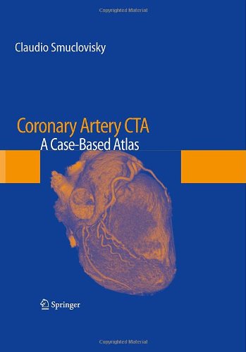 Coronary Artery CTA: A Case-Based Atlas 2009