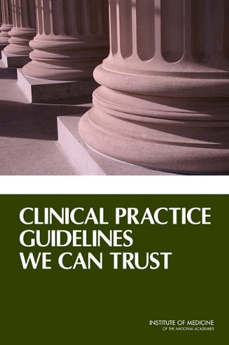 Clinical Practice Guidelines We Can Trust 2011