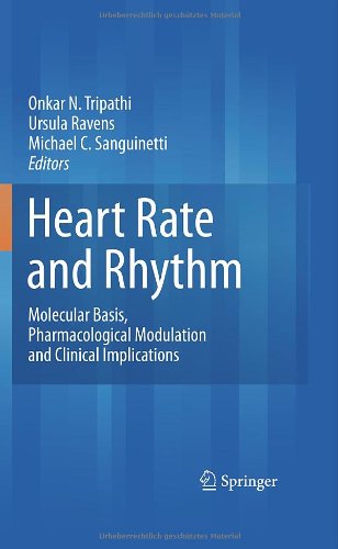 Heart Rate and Rhythm: Molecular Basis, Pharmacological Modulation and Clinical Implications 2011