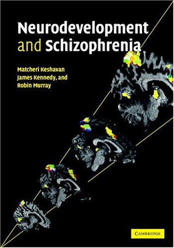 Neurodevelopment and Schizophrenia 2004