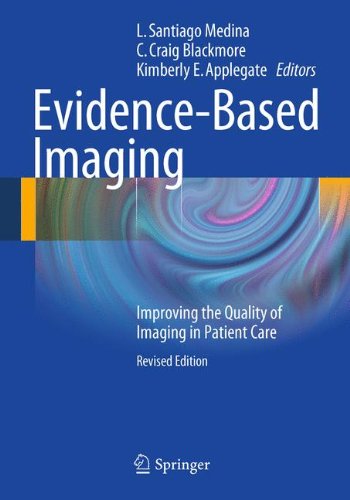Evidence-Based Imaging: Improving the Quality of Imaging in Patient Care 2011