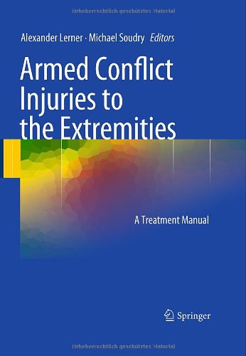 Armed Conflict Injuries to the Extremities: A Treatment Manual 2011