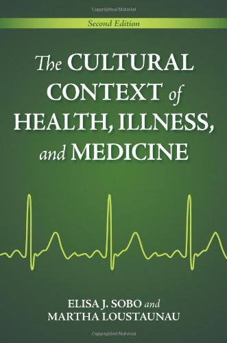 The Cultural Context of Health, Illness, and Medicine 2010
