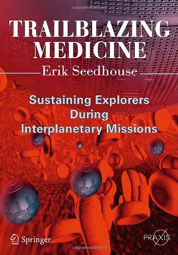 Trailblazing Medicine: Sustaining Explorers During Interplanetary Missions 2011