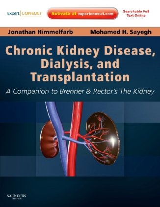 Chronic Kidney Disease, Dialysis, and Transplantation: Companion to Brenner & Rector's the Kidney 2010