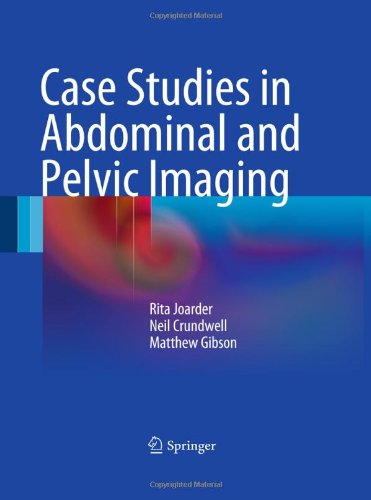 Case Studies in Abdominal and Pelvic Imaging 2011