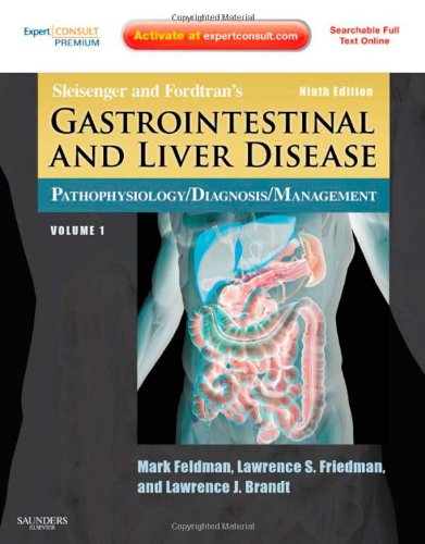 Sleisenger and Fordtran's Gastrointestinal and Liver Disease: Pathophysiology, Diagnosis, Management 2010