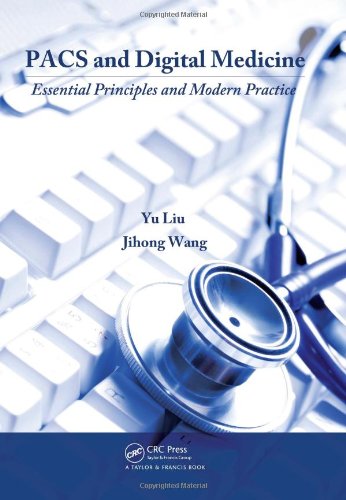 PACS and Digital Medicine: Essential Principles and Modern Practice 2010