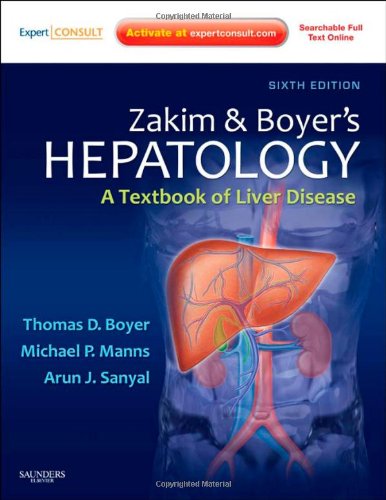 Zakim and Boyer's Hepatology: A Textbook of Liver Disease 2012
