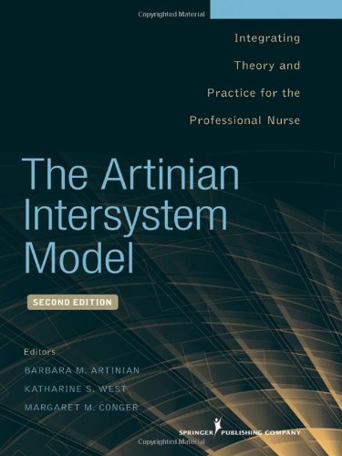The Artinian Intersystem Model: Integrating Theory and Practice for the Professional Nurse, Second Edition 2011
