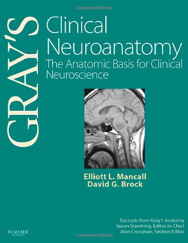 Gray's Clinical Neuroanatomy: The Anatomic Basis for Clinical Neuroscience 2011