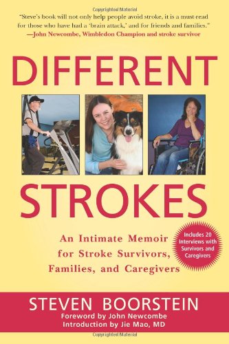 Different Strokes: An Intimate Memoir for Stroke Survivors, Families, and Care Givers 2011