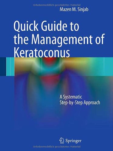 Quick Guide to the Management of Keratoconus: A Systematic Step-by-Step Approach 2011