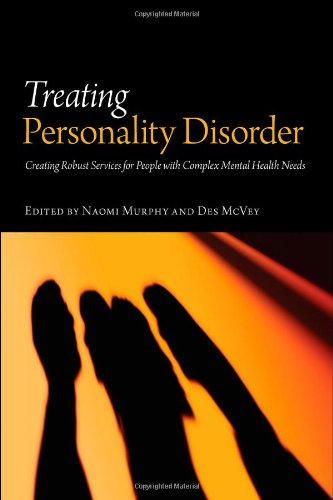 Treating Personality Disorder: Creating Robust Services for People with Complex Mental Health Needs 2010