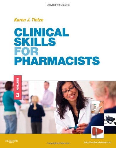 Clinical Skills for Pharmacists: A Patient-focused Approach 2011