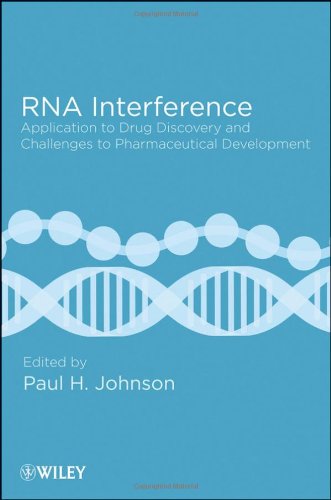 RNA Interference: Application to Drug Discovery and Challenges to Pharmaceutical Development 2011