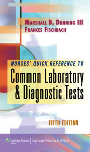 Nurses' Quick Reference to Common Laboratory & Diagnostic Tests 2011