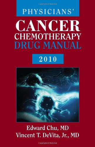Physicians' Cancer Chemotherapy Drug Manual 2010 2009